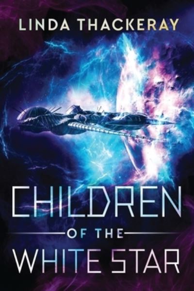 Children Of The White Star - Linda Thackeray - Books - NEXT CHAPTER - 9784867512104 - July 3, 2021