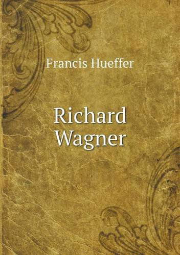 Cover for Francis Hueffer · Richard Wagner (Paperback Book) (2013)