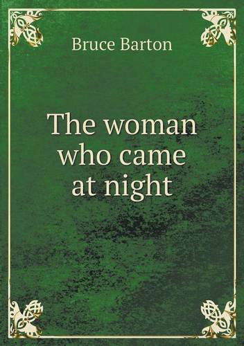 Cover for Bruce Barton · The Woman Who Came at Night (Paperback Book) (2013)