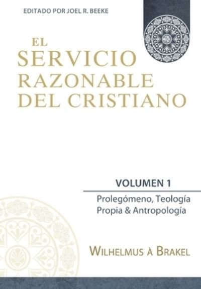 Cover for Bartel Elshout · El Servicio Razonable del Cristiano - Vol. 1 (Pocketbok) (2020)