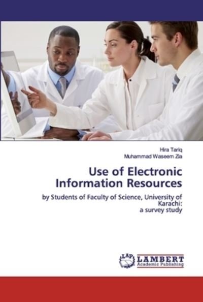 Use of Electronic Information Resources - Hira Tariq - Bøger - LAP Lambert Academic Publishing - 9786136791104 - 17. oktober 2019
