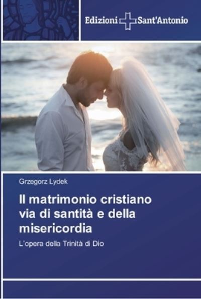 Cover for Lydek · Il matrimonio cristiano via di sa (Book) (2018)