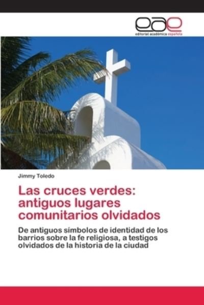 Cover for Toledo · Las cruces verdes: antiguos luga (Bok) (2020)