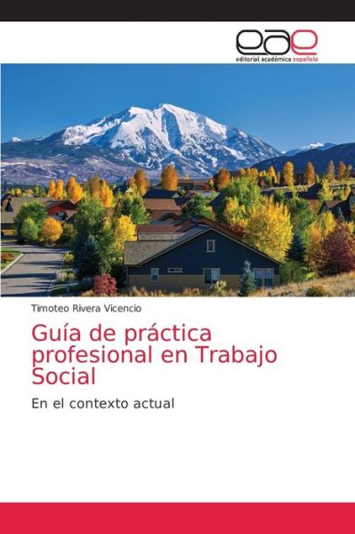 Cover for Timoteo Rivera Vicencio · Guia de practica profesional en Trabajo Social (Paperback Book) (2021)