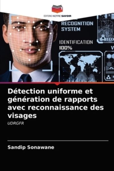 Cover for Sandip Sonawane · Detection uniforme et generation de rapports avec reconnaissance des visages (Paperback Book) (2021)