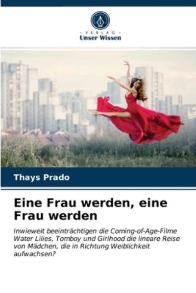 Cover for Thays Prado · Eine Frau werden, eine Frau werden (Paperback Bog) (2021)
