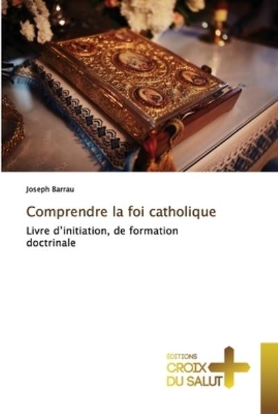 Cover for Joseph Barrau · Comprendre la foi catholique (Paperback Book) (2021)