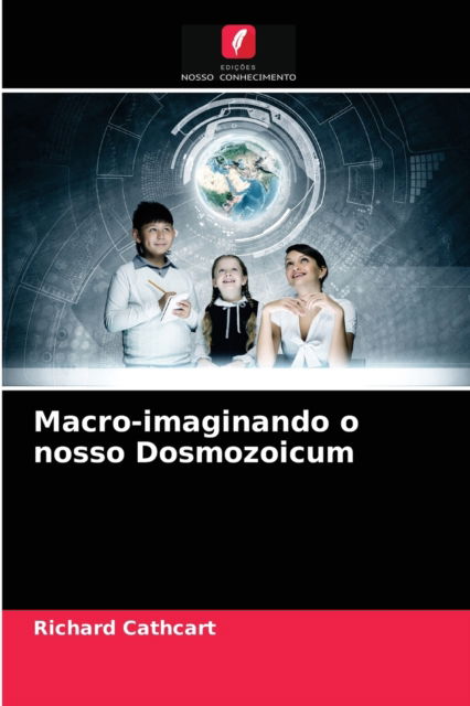 Cover for Richard Cathcart · Macro-imaginando o nosso Dosmozoicum (Paperback Book) (2021)