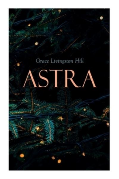 Cover for Grace Livingston Hill · Astra (Paperback Book) (2020)