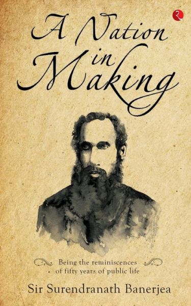 Cover for Sir Surendranath Banerjea · A Nation in Making (Paperback Book) (2016)