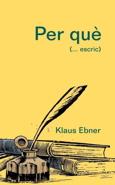 Cover for Klaus Ebner · Per que: (... escric) (Paperback Book) (2021)
