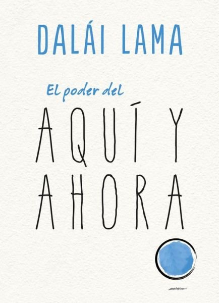 Cover for Dalai Lama · Poder del Aqui Y Ahora, El (Paperback Book) (2021)