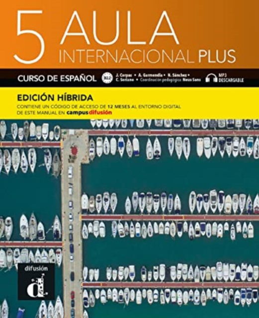 Aula internacional Plus 5 - Edicion hibrida - Libro del alumno B2.2 + MP3 - Jaime Corpas - Książki - Difusion - 9788419236104 - 6 września 2022