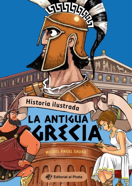 Miguel Angel Saura · Historia Ilustrada - La antigua Grecia - Historia para ninos (Paperback Book) (2024)