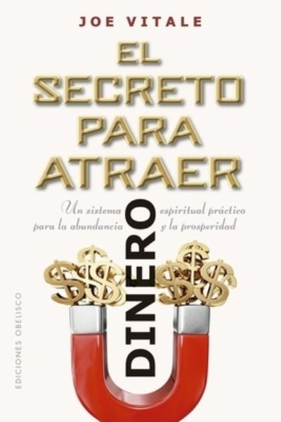 Cover for Joe Vitale · El secreto para atraer el dinero (Paperback Bog) (2022)