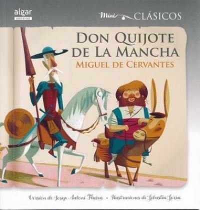 Don Quijote De La Mancha - Miguel De Cervantes Saavedra - Books - ALGAR EDITORIAL INFANTIL - 9788498459104 - June 15, 2018
