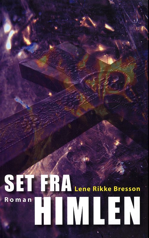 Cover for Lene Rikke Bresson · Set fra himlen (Sewn Spine Book) [1.º edición] (2010)