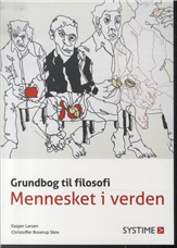 Cover for Kasper Larsen og Christoffer Boserup Skov · Grundbog til filosofi - Mennesket i verden (Sewn Spine Book) [1st edition] (2013)