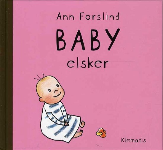 Cover for Ann Forslind · Baby elsker (Bound Book) [1st edition] (2015)