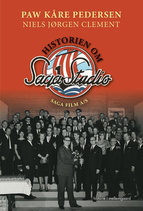 Historien Om Saga Studio – Saga Film A/s - Paw Kåre Pedersen & Niels Jørgen Clement - Bøger - Forlaget mellemgaard - 9788771909104 - 16. april 2018