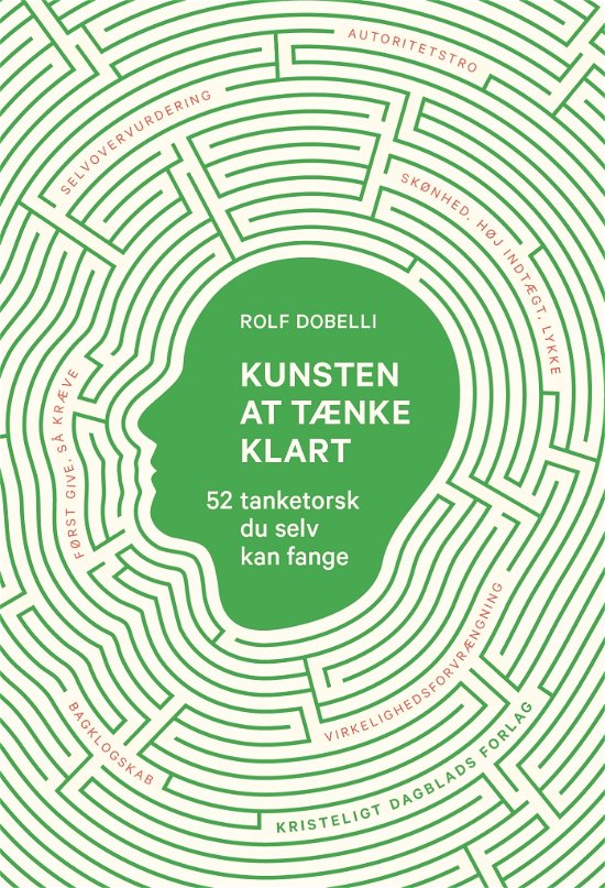 Cover for Rolf Dobelli · Kunsten at tænke klart (Bound Book) [1st edition] [Indbundet] (2014)