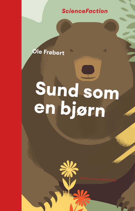 Ole Frøbert · ScienceFaction: Sund som en bjørn (Bound Book) [1. Painos] (2024)