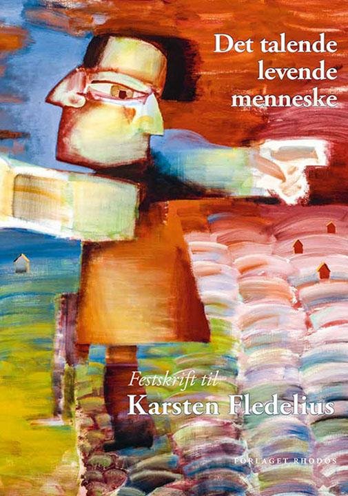 Cover for Kim Frederichsen, Anne Hedeager Krag, m.fl. · Det talende levende menneske (Bound Book) [1. Painos] (2015)