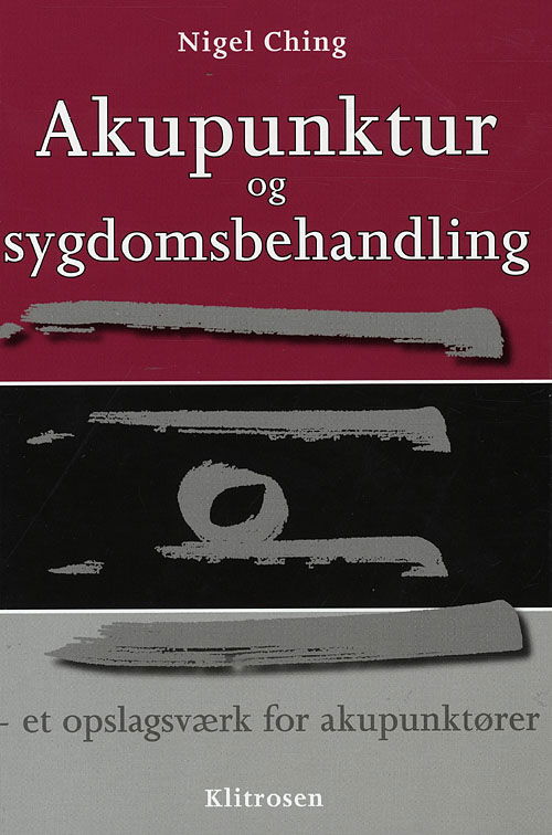 Cover for Nigel Ching · Akupunktur og sygdomsbehandling (Indbundet Bog) [1. udgave] [Indbundet] (2008)