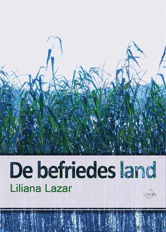 De befriedes land - Liliana Lazar - Bøger - Arvids - 9788793185104 - 5. februar 2016