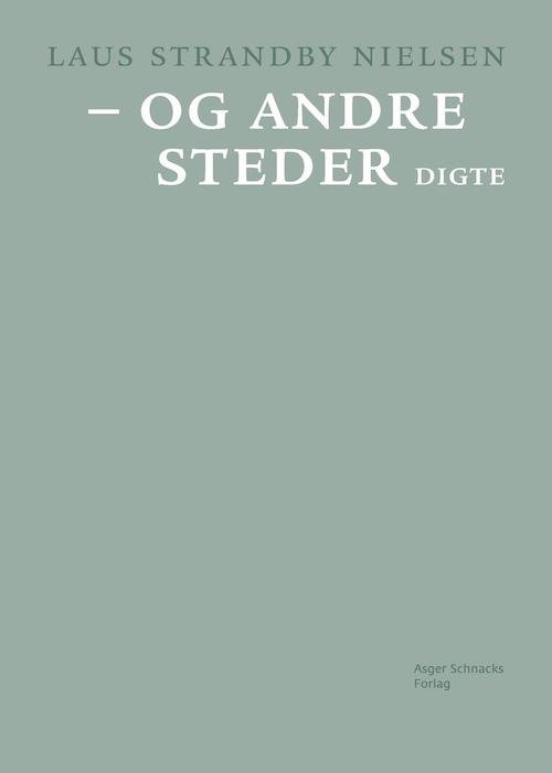 Cover for Laus Strandby Nielsen · – og andre steder (Sewn Spine Book) [1er édition] (2019)