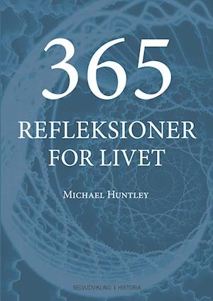 Cover for Michael Huntley · 365 refleksioner for livet (Hæftet bog) [1. udgave] (2023)