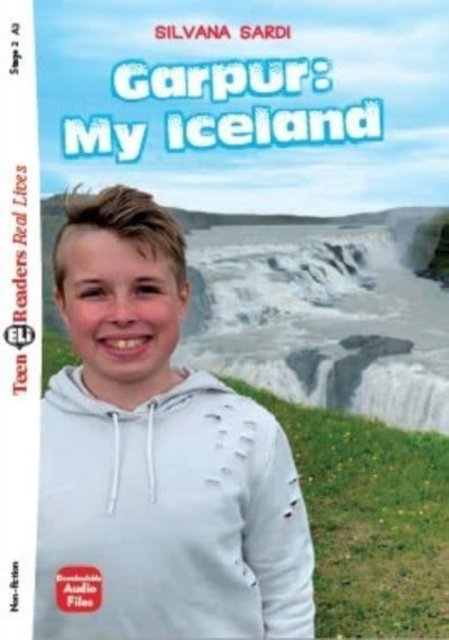 Silvana Sardi · Teen ELI Readers - English: Garpur: My Iceland + downloadable audio (Paperback Book) (2021)