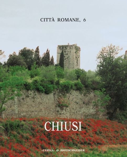 Cover for Lorenzo Quilici · Chiusi: Città Romane 6 (Citta Romane) (Italian Edition) (Paperback Bog) [Italian edition] (2002)