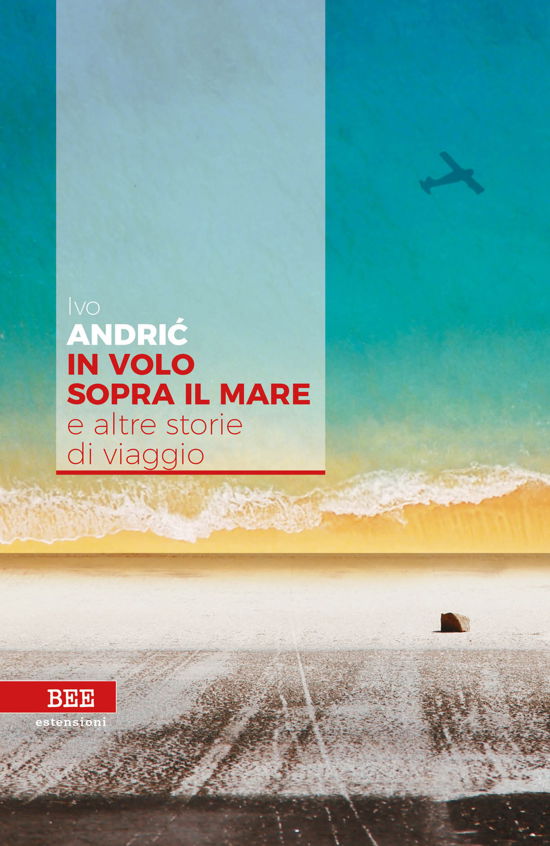 Cover for Ivo Andríc · In Volo Sopra Il Mare E Altre Storie Di Viaggio (Book)