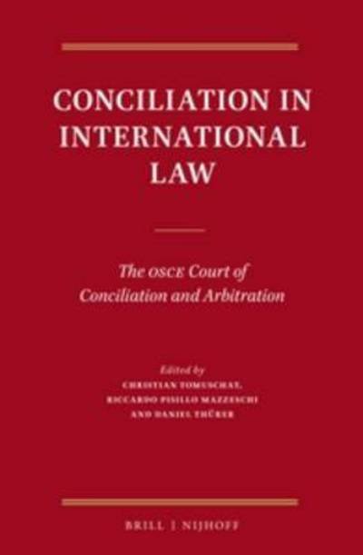 Cover for Christian Tomuschat Tomuschat, Christian, Riccardo Pisillo Mazzeschi Pisillo Mazzeschi, Riccardo, Daniel Thurer Thurer, Daniel · Conciliation in International Law (Hardcover Book) (2016)