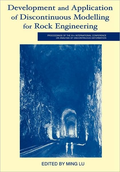 Cover for Lu · Development and Application of Discontinuous Modelling for Rock Engineering: Proceedings of the 6th International Conference ICADD-6, Trondheim, Norway, 5-8 October 2003 (Inbunden Bok) (2003)