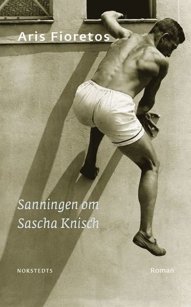 Cover for Aris Fioretos · Den nya människan: Sanningen om Sascha Knisch (ePUB) (2019)
