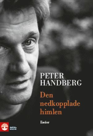Cover for Handberg Peter · Den nedkopplade himlen : essäer (Heftet bok) (2011)