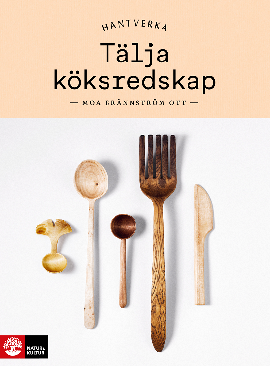Cover for Moa Brännström Ott · Tälja köksredskap : Hantverkaserien (Indbundet Bog) (2023)