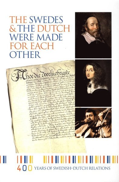 The Swedes and the Dutch were made for each other - Gerner Kristian - Libros - Historiska Media - 9789175931104 - 7 de abril de 2014