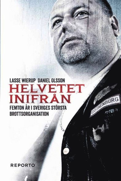 Cover for Lasse Wierup · Helvetet inifrån : femton år i Sveriges största brottsorganisation (ePUB) (2012)