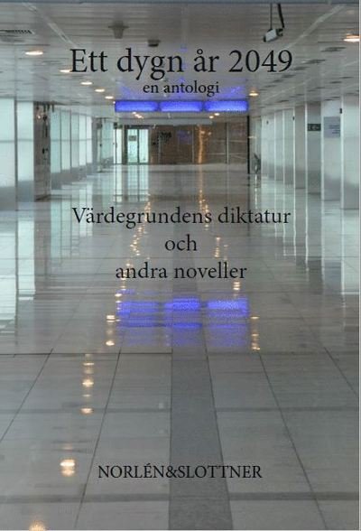 Cover for Martin Ekenvärn · Värdegrundens diktatur och andra noveller (Bog) (2022)