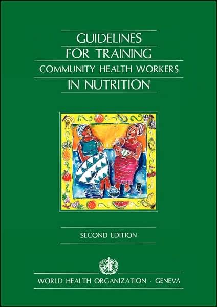 Guidelines for Training Community Health Workers in Nutrition (Revised) - World Health Organization - Libros - World Health Organization - 9789241542104 - 1986