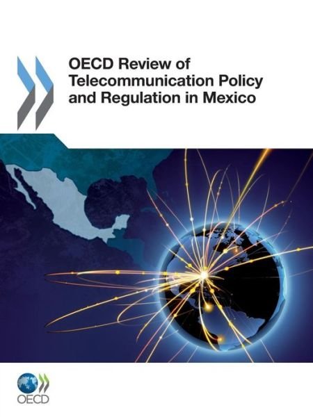 Cover for Oecd Publishing · Oecd Review of Telecommunication Policy and Regulation in Mexico (Paperback Book) (2012)