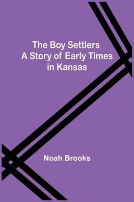 Cover for Noah Brooks · The Boy Settlers (Paperback Bog) (2022)