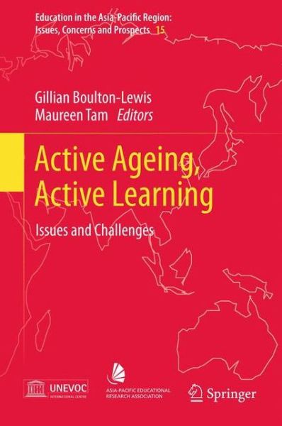 Gillian Boulton-lewis · Active Ageing, Active Learning: Issues and Challenges - Education in the Asia-Pacific Region: Issues, Concerns and Prospects (Innbunden bok) [2012 edition] (2011)