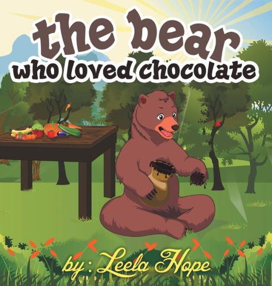 Cover for Leela Hope · The bear who loved chocolate (Hardcover bog) (2018)