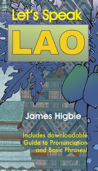 Let's Speak Lao - James Higbie - Books - Orchid Press - 9789745242104 - June 1, 2018