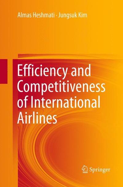 Cover for Almas Heshmati · Efficiency and Competitiveness of International Airlines (Paperback Bog) [Softcover reprint of the original 1st ed. 2016 edition] (2018)