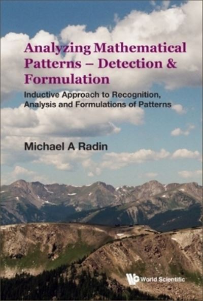 Cover for Radin, Michael A (Rochester Institute Of Technology, Usa) · Analyzing Mathematical Patterns - Detection & Formulation: Inductive Approach To Recognition, Analysis And Formulations Of Patterns (Paperback Bog) (2023)
